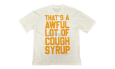 That's A Awful Lot Of Cough Syrup Addie White T-Shirt